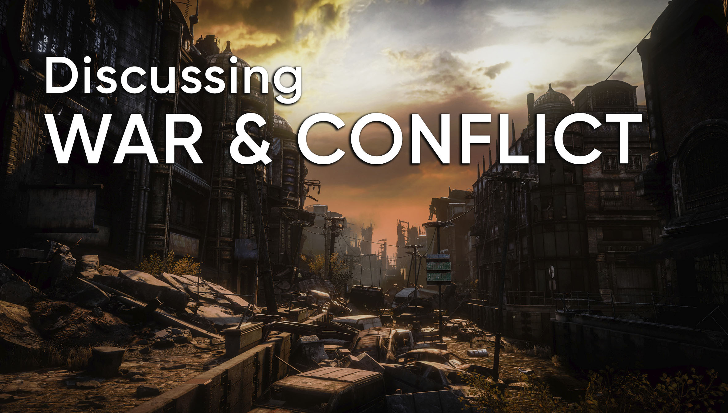 SPECIAL REPORT Discussing War & Conflict